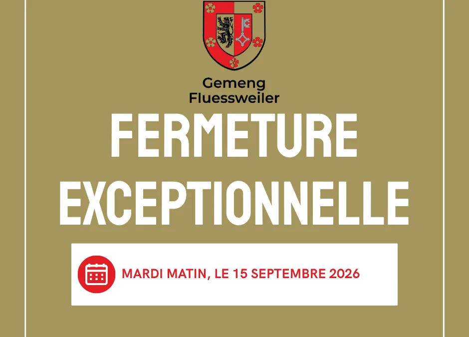 Fermeture exceptionnelle mardi matin, le 15.09.2026