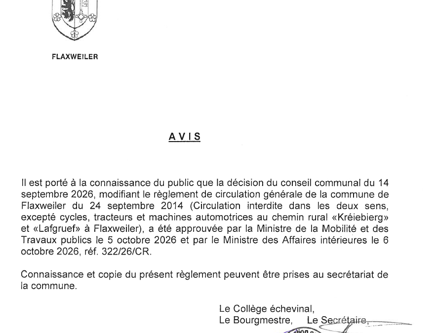 Avis – Modification du règlement de circulation générale – circulation interdite dans les deux sens au chemin rural « Kréiebierg » et « Lagruef » à Flaxweiler– Réf. 322/26/CR